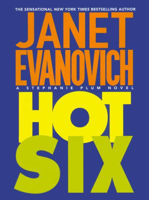 Janet Evanovich Hot Six Prologue OKAY SO HERES the thing My mothers - фото 1