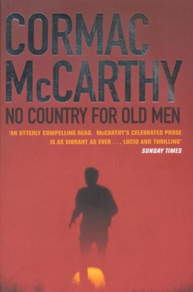 Cormac Mccarthy No Country For Old Men SCANNERs NOTE This author has his own - фото 1