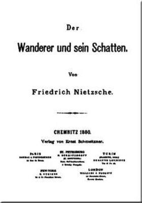 Фридрих Ницше Der Wanderer und sein Schatten