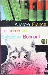 Anatole France: Le Crime De Sylvestre Bonnard