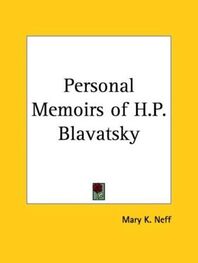 Мэри Нэфф: Личные мемуары Е. П. Блаватской
