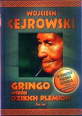 Wojciech Cejrowski Gringo Wśród Dzikich Plemion