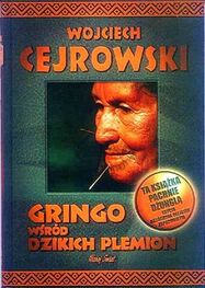Wojciech Cejrowski: Gringo Wśród Dzikich Plemion