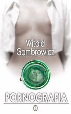 Witold Gombrowicz Pornografia