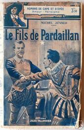 Michel Zévaco: Les Pardaillan – Livre VIII- Le Fils De Pardaillan – Volume II