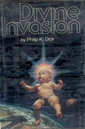 Philip Dick: THE DIVINE INVASION