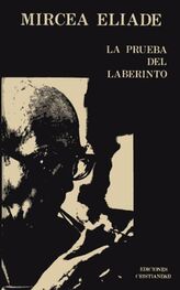 Mircea Eliade: La Prueba Del Laberinto, Conversaciones con Claude-Henri Rocquet