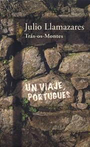 Julio Llamazares TrásosMontes Un viaje portugués Con esta obra centrada en - фото 1