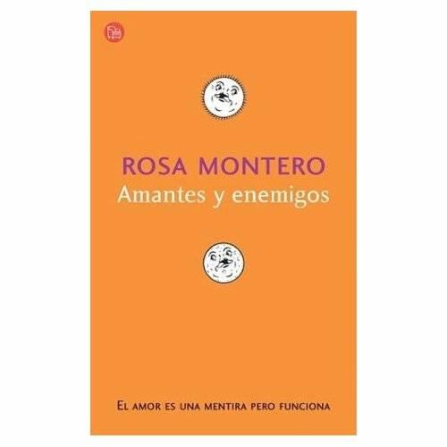 Rosa Montero Amantes y enemigos Prólogo Aunque como lectora soy una gran - фото 1