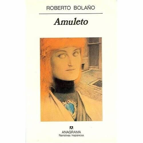 Roberto Bolaño Amuleto Para Mario Santiago Papasquiaro México DF - фото 1