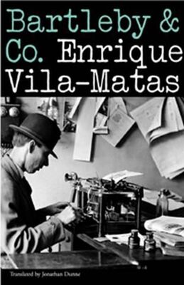 Enrique Vila-Matas Bartleby Y Compañía