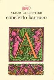 Alejo Carpentier: Concierto Barroco