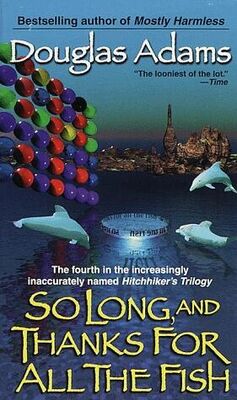 Douglas Adams So Long, And Thanks For All The Fish