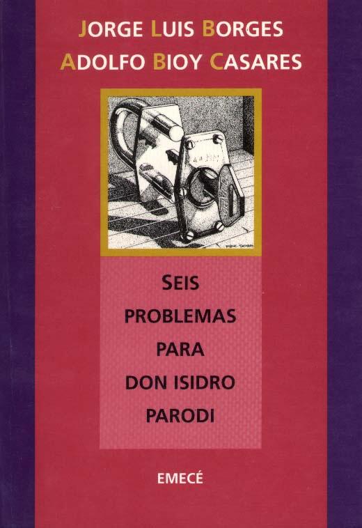 Jorge Luis Borges Adolfo Bioy Casares Seis problemas para don Isidro Parodi - фото 1