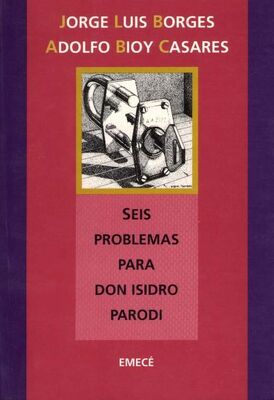 Jorge Borges Seis problemas para don Isidro Parodi