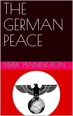 Derek Pennington The German Peace