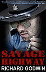 SAVAGE HIGHWAY by Richard Godwin From an internationally acclaimed author of - фото 7
