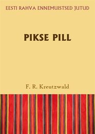 Friedrich Reinhold Kreutzwald: Pikse pill