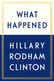 Hillary Clinton: What Happened