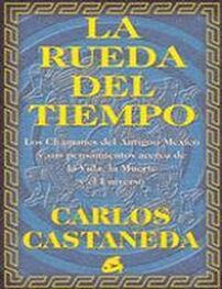 Carlos Castaneda: La Rueda Del Tiempo