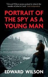 Edward Wilson: Portrait of the Spy as a Young Man