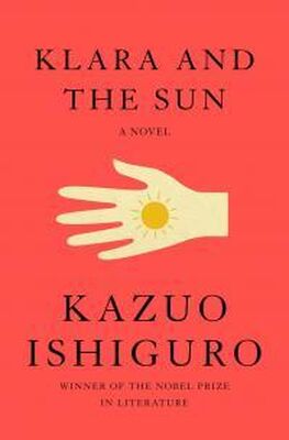 Кадзуо Исигуро Klara and the Sun