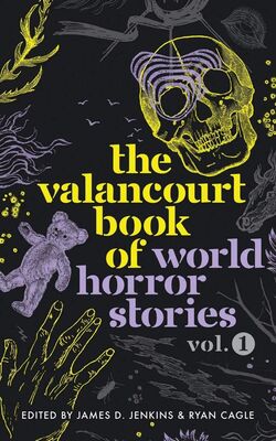 James Jenkins The Valancourt Book of World Horror Stories. Volume 1