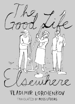 THE GOOD LIFE ELSEWHERE BY VLADIMIR LORCHENKOV THE VERY FUNNYAND VERY - фото 25