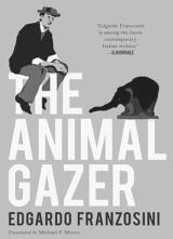 THE ANIMAL GAZER BY EDGARDO FRANZOSINI A hypnotic novel inspired by the - фото 10