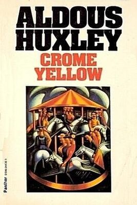 Aldous Huxley Crome Yellow