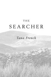 Tana French: The Searcher: A Novel