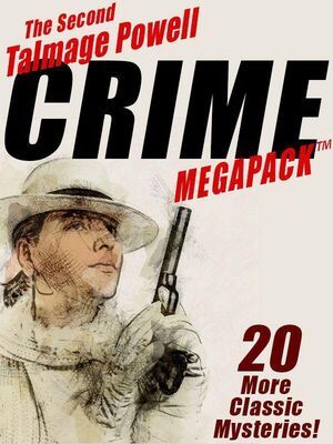 Тэлмидж Пауэлл The Second Talmage Powell Crime MEGAPACK™: 20 More Classic Mystery Stories