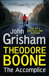 John Grisham: Theodore Boone: The Accomplice