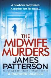 Джеймс Паттерсон: The Midwife Murders