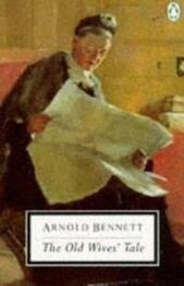 Arnold Bennett: The Old Wives' Tale