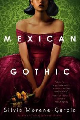 Сильвия Морено-Гарсия Mexican Gothic