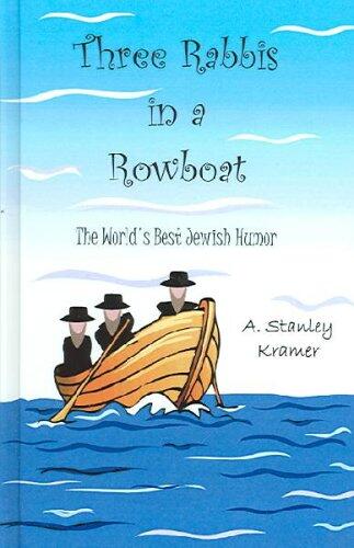 Three Rabbis In A Rowboat The Worlds Best Jewish Humor by A Stanley Kramer - фото 1