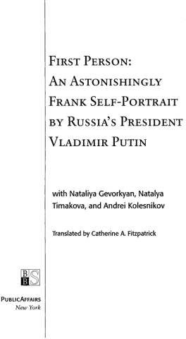 Preface We talked with Vladimir Putin on six separate occasions for about - фото 1