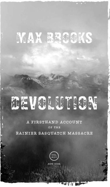 Devolution A Firsthand Account of the Rainier Sasquatch Massacre - изображение 1