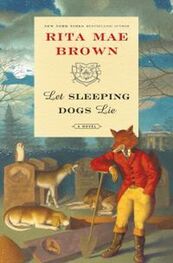 Рита Браун: Let Sleeping Dogs Lie