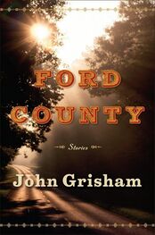 Джон Гришэм: Ford County: Stories
