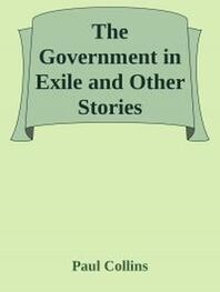 Paul Collins: The Government in Exile and Other Stories