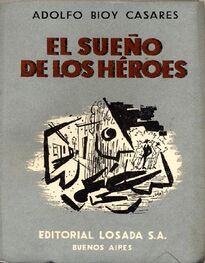 Adolfo Casares: El Sueño de los Héroes