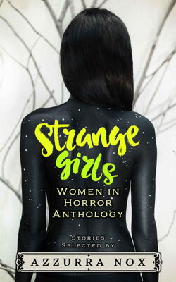 Марни Азарелли Strange Girls: Women in Horror Anthology
