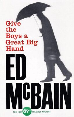 Ed McBain Give the Boys a Great Big Hand
