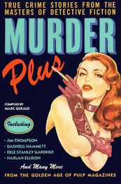 Харлан Эллисон: Murder Plus: True Crime Stories From The Masters Of Detective Fiction