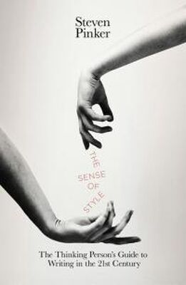 Стивен Пинкер The Sense of Style: The Thinking Person’s Guide to Writing in the 21st Century