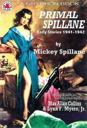 Микки Спиллейн: Primal Spillane: Early Stories 1941-1942