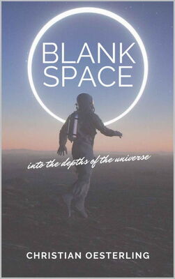 Christian Oesterling Blank Space: Into the Depths of the Universe