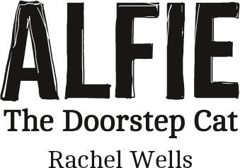 Rachel Wells Alfie the Doorstep Cat Copyright AVON HarperCollins Publishers - фото 1